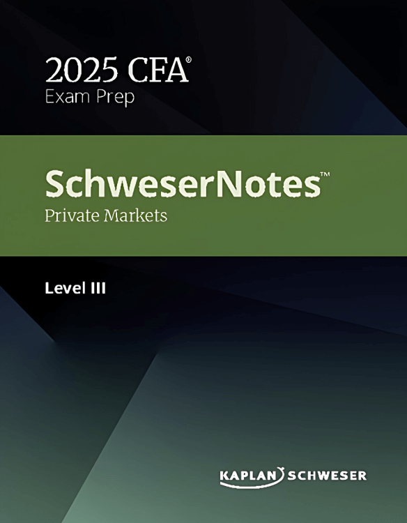 CFA Level 3 2025 Schweser Notes Private Markets Pathway
